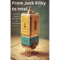From Jack Kilby to Intel: A Journey through the History of Transistors - Paperback