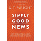 Simply Good News: Why the Gospel Is News and What Makes It Good - Paperback