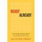 ReadyAlready: The Future-Ready Mindset to Keep Up, Stand Out, and Shape What's Next - Paperback