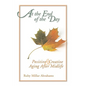 At the End of the Day: Positive & Creative Aging After Midlife - Paperback