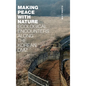 Making Peace with Nature: Ecological Encounters along the Korean DMZ - Hardcover