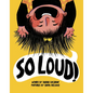 So Loud! - Hardcover