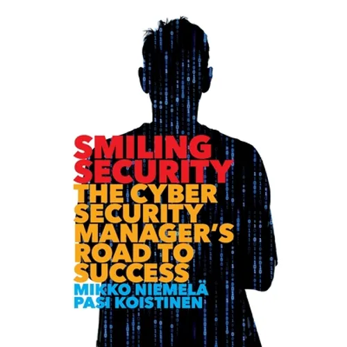 Smiling Security: The Cybersecurity Manager's Road to Success - Paperback