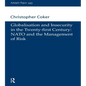 Globalisation and Insecurity in the Twenty-First Century: NATO and the Management of Risk - Paperback