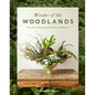 Wonder of the Woodlands: The Art of Seeing and Creating with Nature - Hardcover