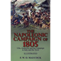 The Napoleonic Campaign of 1805: Ulm, Austerlitz and the Campaign in Italy and the Tyrol - Paperback