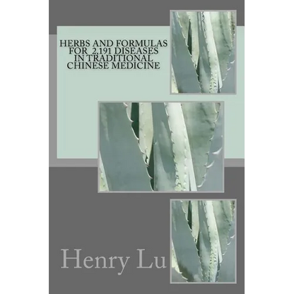 Herbs and Formulas for 2,191 Diseases in Traditional Chinese Medicine - Paperback