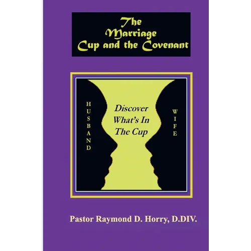 The Marriage Cup and the Covenant: Discover What's In The Cup - Paperback