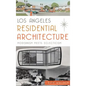 Los Angeles Residential Architecture: Modernism Meets Eclecticism - Hardcover