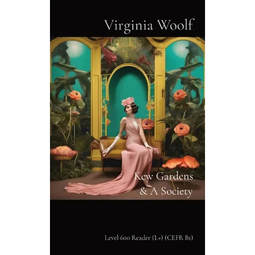 Kew Gardens & A Society: Level 600 Reader (L+) (CEFR B1) - Paperback