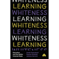 Learning Whiteness: Education and the Settler Colonial State - Paperback