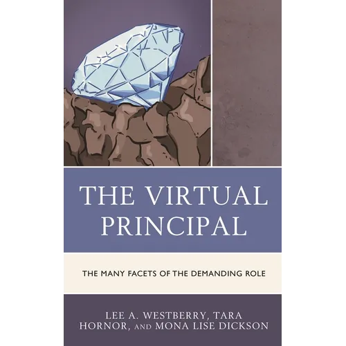The Virtual Principal: The Many Facets of the Demanding Role - Paperback