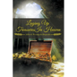 Laying Up Treasures in Heaven - Paperback