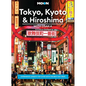 Moon Tokyo, Kyoto & Hiroshima: With Osaka: Experience Japan's Top Cities with the Best Day Trips - Paperback
