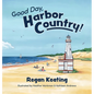 Good Day, Harbor Country! - Hardcover