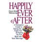 Happily Ever After: A Therapist Guide to Taking the Fight Out and Putting the Fun Back Into Your Marriage - Hardcover