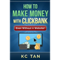 How to Make Money with Clickbank (Even Without a Website) - Paperback