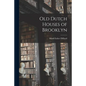 Old Dutch Houses of Brooklyn - Paperback