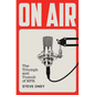 On Air: The Triumph and Tumult of NPR - Hardcover