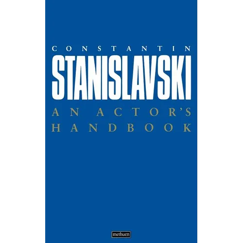 An Actor's Handbook: An Alphabetical Arrangement of Concise Statements on Aspects of Acting - Paperback