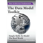 The Data Model Toolkit: Simple Skills To Model The Real World - Paperback