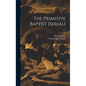 The Primitive Baptist [serial]; v.11 - Hardcover