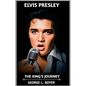 Elvis Presley: The King's Journey - Paperback