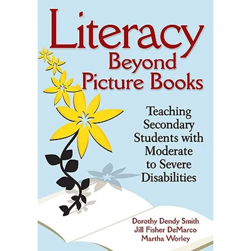 Literacy Beyond Picture Books: Teaching Secondary Students with Moderate to Severe Disabilities - Paperback