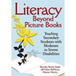 Literacy Beyond Picture Books: Teaching Secondary Students with Moderate to Severe Disabilities - Paperback
