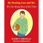 My Hearing Loss and Me: We Get Along Most of the Time - Paperback