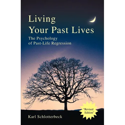 Living Your Past Lives: The Psychology of Past-Life Regression - Paperback