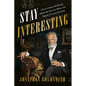 Stay Interesting: I Don't Always Tell Stories about My Life, But When I Do They're True and Amazing - Paperback