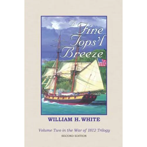 A Fine Tops'l Breeze: War of 1812 Trilogy Volume 2 - Paperback