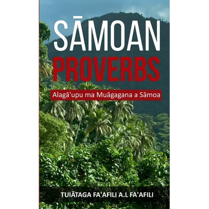 Sāmoan Proverbs: Alagā'upu ma Muāgagana a Sāmoa - Paperback