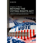 Beyond the Voting Rights ACT: The Untold Story of the Struggle to Reform America's Voter Registration Laws - Hardcover