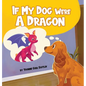 If My Dog Were a Dragon - Hardcover