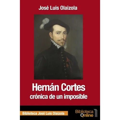 Hernán Cortés, crónica de un imposible - Paperback