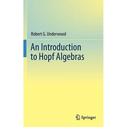 An Introduction to Hopf Algebras - Hardcover