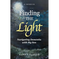 Finding the Light: Navigating Dementia with My Son - Paperback