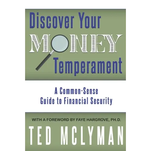Discover Your Money Temperament: A Common-Sense Guide to Financial Security - Paperback