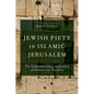 Jewish Piety in Islamic Jerusalem: The Lamentations Commentary of Salmon Ben Yeruhim - Hardcover