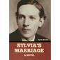 Sylvia's Marriage - Hardcover