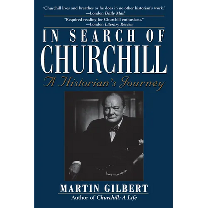 In Search of Churchill: A Historian's Journey - Paperback