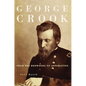 George Crook: From the Redwoods to Appomattox - Paperback