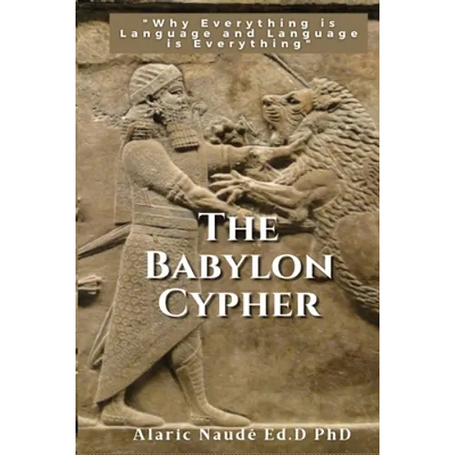 The Babylon Cypher: "Why everything is language and language is everything" - Paperback