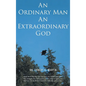 An Ordinary Man An Extraordinary God - Hardcover