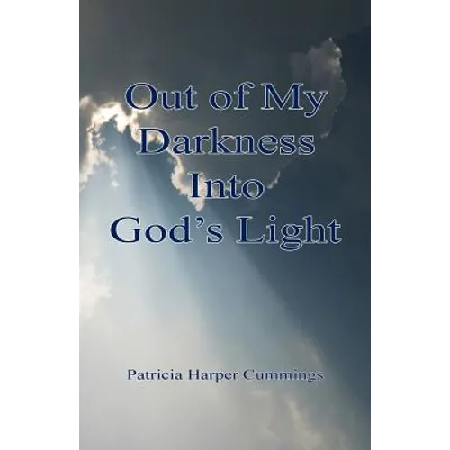 Out of My Darkness into God's Light - Paperback