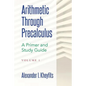 Arithmetic Through Precalculus. A Primer and Study Guide: From Elementary Mathematics To College Calculus - Paperback