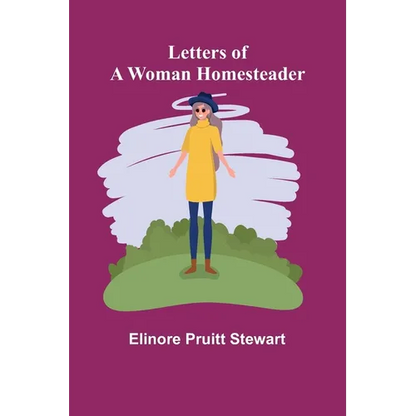 Letters of a Woman Homesteader - Paperback
