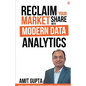 Reclaim Your Market Share with Modern Data Analytics - Paperback